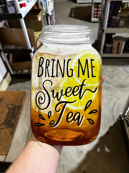 10"H X 6"L Bring me sweet tea Sign White/Rust/Yellow AP7189 - DecoExchange