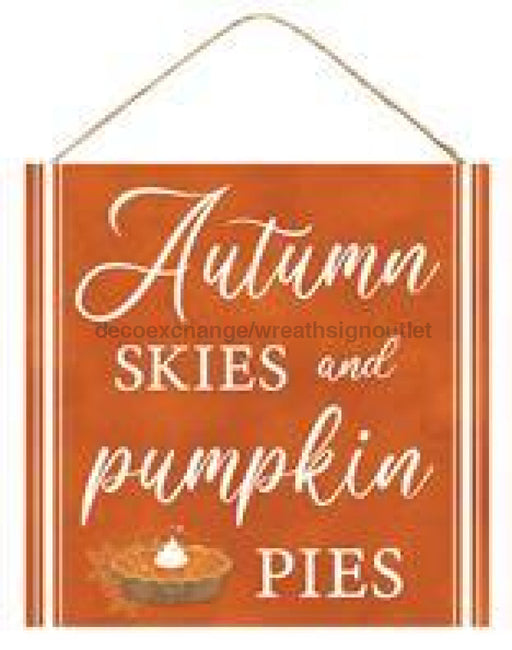 10"Sq Autumn Skies/Pumpkin Pies Sign Dk Orn/Orn/Brn/Wht/Tan AP7045 - DecoExchange