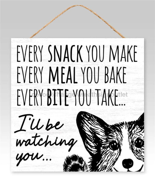 10’Sq Every Snack… I’ll Be Watching Sign Black/White Ap7210