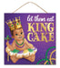 10’’Sq Let Them Eat King Cake W/Baby Sign Mardi Gras AP736223 Sign