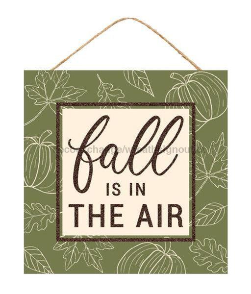 10"Sq Mdf Fall Is In The Air Sign Cream/Moss Green/Brown AP8987 - DecoExchange®