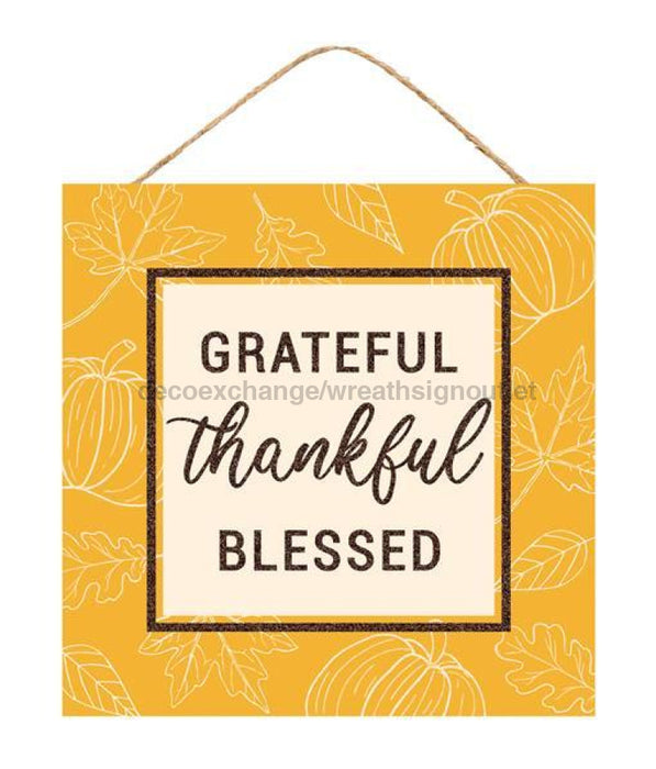 10"Sq Mdf Grateful, Thankful...Sign Cream/Mustard/Brown AP8988 - DecoExchange®