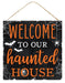 10"Sq Welcome To Haunted House Sign Black/Orange/White AP7004 - DecoExchange