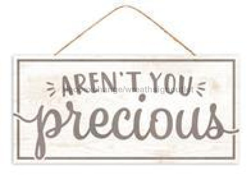 12.5"Lx6"H Mdf Aren'T You Precious Sign White/Warm Grey AP7163 - DecoExchange