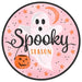 12’’Dia Metal/Glitter Spooky Season Sign Pink/Org/Blk/Wht MD1185 Sign