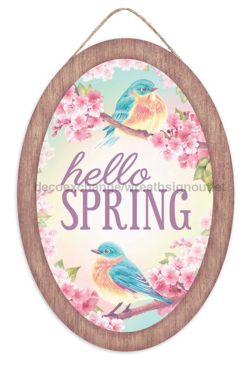 13’’Hx9’’L Hello Spring W/Birds Oval Sign Brn/Pnk/Turq/Lvndr/Ylw AP7365 sign