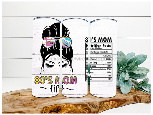 80s Mom Tumbler 20 oz Skinny Tumbler DECOETUMBLER-152 - DecoExchange