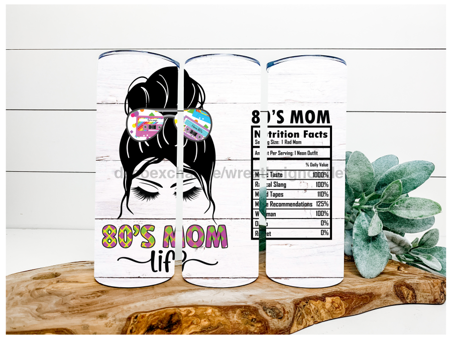 80s Mom Tumbler 20 oz Skinny Tumbler DECOETUMBLER-152 - DecoExchange