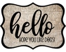Hello Hope You Like Dogs Sign, DCO-W-1361, Sign For Wreath, 14in Wreath Sign
