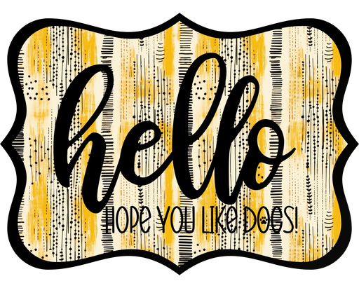 Hello Hope You Like Dogs Sign, DCO-W-1362, Sign For Wreath, 14in Wreath Sign