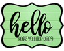 Hello Hope You Like Dogs Sign, DCO-W-1375, Sign For Wreath, 14in Wreath Sign