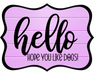 Hello Hope You Like Dogs Sign, DCO-W-1376, Sign For Wreath, 14in Wreath Sign