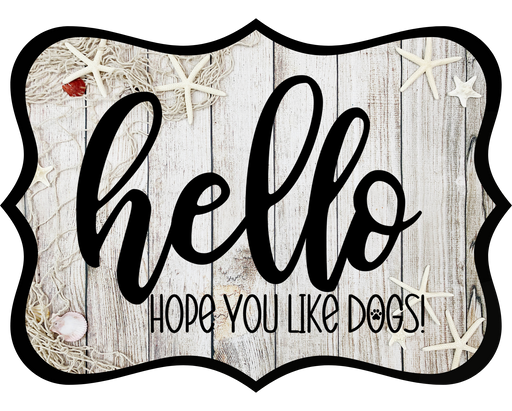 Hello Hope You Like Dogs Sign, DCO-W-1379, Sign For Wreath, 14in Wreath Sign