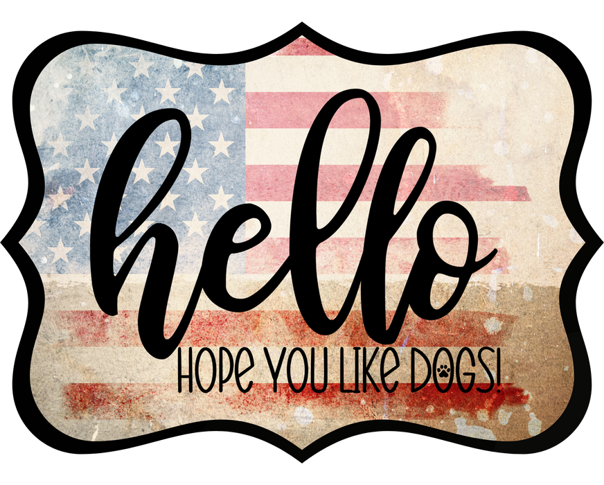 Hello Hope You Like Dogs Sign, DCO-W-1380, Sign For Wreath, 14in Wreath Sign