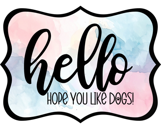 Hello Hope You Like Dogs Sign, DCO-W-1392, Sign For Wreath, 14in Wreath Sign
