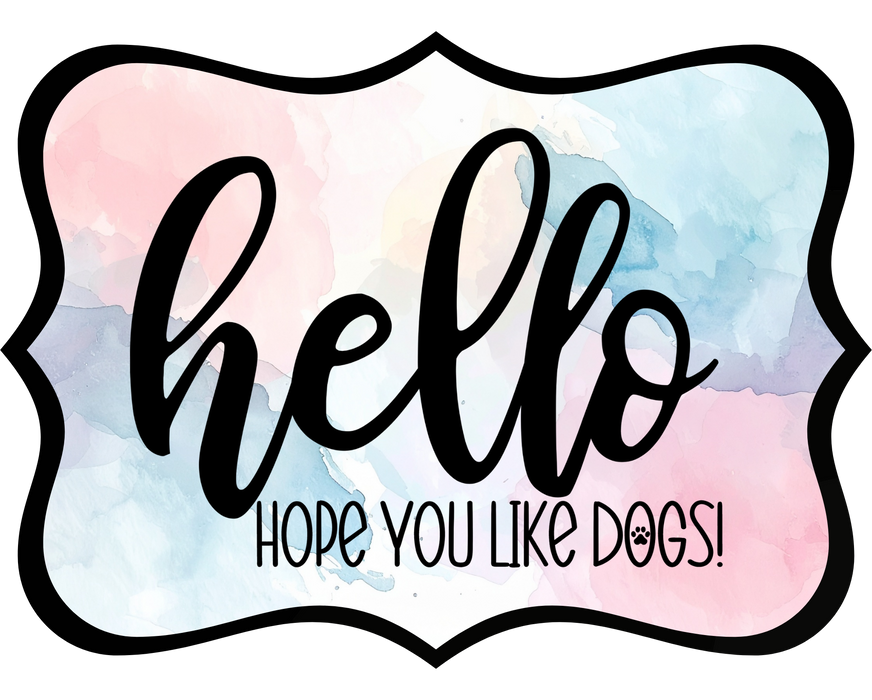 Hello Hope You Like Dogs Sign, DCO-W-1392, Sign For Wreath, 14in Wreath Sign
