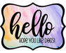 Hello Hope You Like Dogs Sign, DCO-W-1394, Sign For Wreath, 14in Wreath Sign