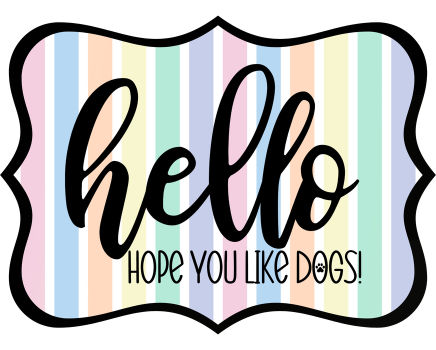 Hello Hope You Like Dogs Sign, DCO-W-1396, Sign For Wreath, 14in Wreath Sign