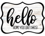 Hello Hope You Like Dogs Sign, DCO-W-1402, Sign For Wreath, 14in Wreath Sign