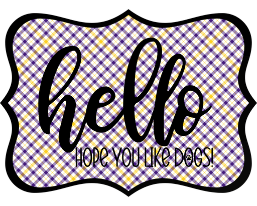 Hello Hope You Like Dogs Sign, DCO-W-1413, Sign For Wreath, 14in Wreath Sign