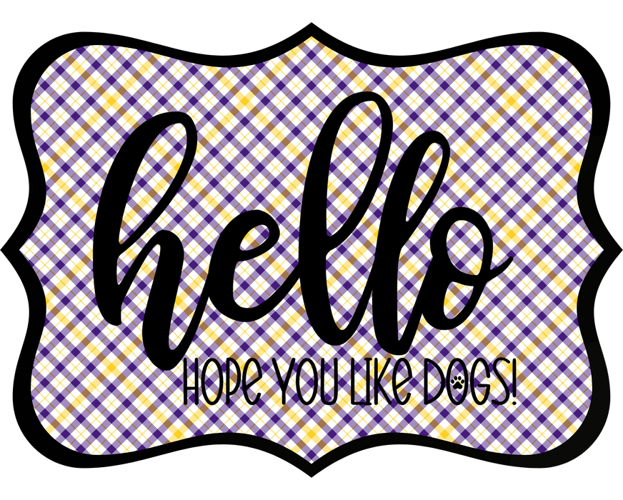 Hello Hope You Like Dogs Sign, DCO-W-1413, Sign For Wreath, 14in Wreath Sign