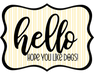 Hello Hope You Like Dogs Sign, DCO-W-1414, Sign For Wreath, 14in Wreath Sign