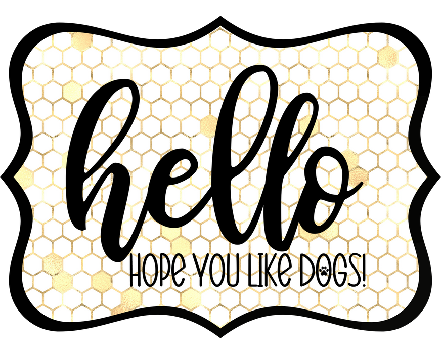 Hello Hope You Like Dogs Sign, DCO-W-1416, Sign For Wreath, 14in Wreath Sign
