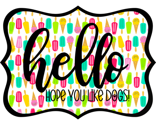 Hello Hope You Like Dogs Sign, DCO-W-1420, Sign For Wreath, 14in Wreath Sign