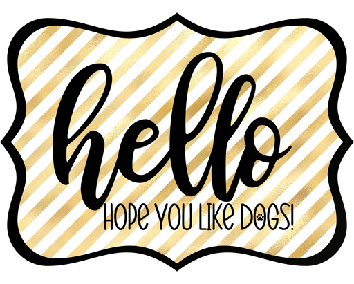 Hello Hope You Like Dogs Sign, DCO-W-1422, Sign For Wreath, 14in Wreath Sign
