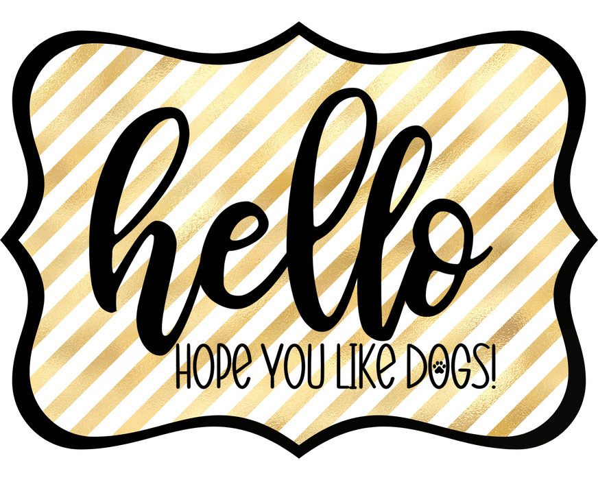 Hello Hope You Like Dogs Sign, DCO-W-1422, Sign For Wreath, 14in Wreath Sign