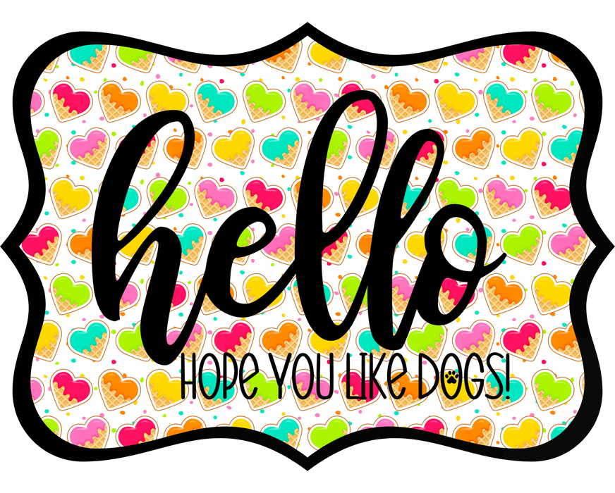 Hello Hope You Like Dogs Sign, DCO-W-1424, Sign For Wreath, 14in Wreath Sign