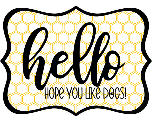 Hello Hope You Like Dogs Sign, DCO-W-1434, Sign For Wreath, 14in Wreath Sign