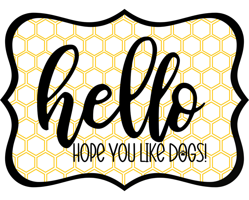 Hello Hope You Like Dogs Sign, DCO-W-1434, Sign For Wreath, 14in Wreath Sign