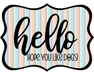 Hello Hope You Like Dogs Sign, DCO-W-1437, Sign For Wreath, 14in Wreath Sign