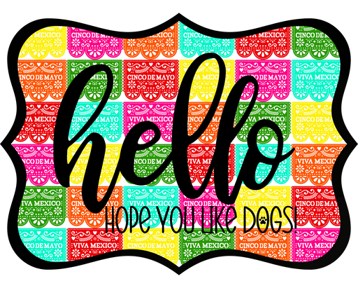 Hello Hope You Like Dogs Sign, DCO-W-1441, Sign For Wreath, 14in Wreath Sign