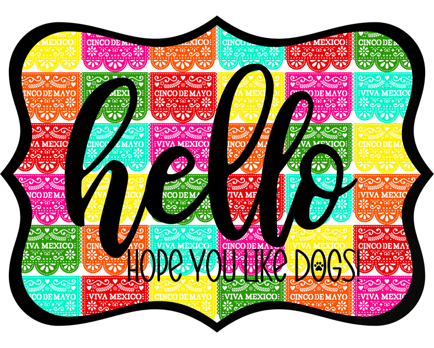 Hello Hope You Like Dogs Sign, DCO-W-1441, Sign For Wreath, 14in Wreath Sign