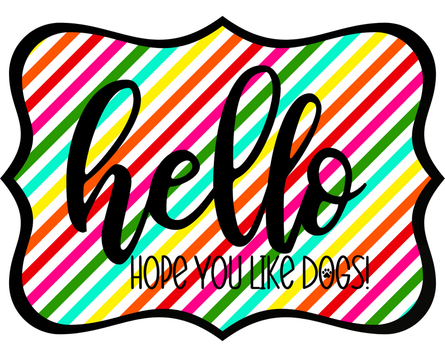 Hello Hope You Like Dogs Sign, DCO-W-1443, Sign For Wreath, 14in Wreath Sign