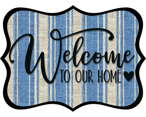 Welcome To Our Home Sign, DCO-W-1494, Sign For Wreath, Wood Wreath Sign