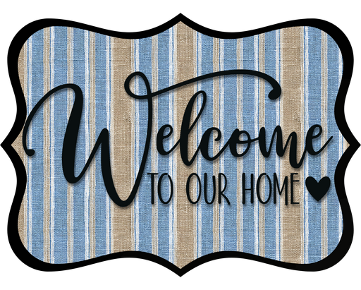 Welcome To Our Home Sign, DCO-W-1496, Sign For Wreath, Wood Wreath Sign