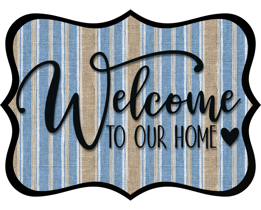 Welcome To Our Home Sign, DCO-W-1496, Sign For Wreath, Wood Wreath Sign
