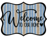 Welcome To Our Home Sign, DCO-W-1496, Sign For Wreath, Wood Wreath Sign