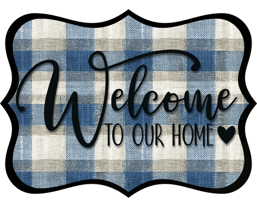 Welcome To Our Home Sign, DCO-W-1497, Sign For Wreath, Wood Wreath Sign