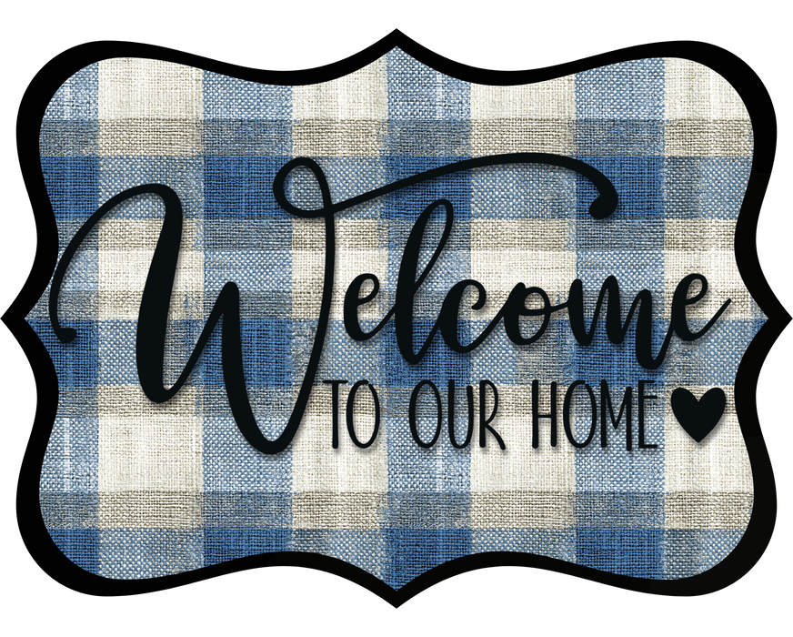 Welcome To Our Home Sign, DCO-W-1497, Sign For Wreath, Wood Wreath Sign