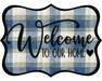 Welcome To Our Home Sign, DCO-W-1497, Sign For Wreath, Wood Wreath Sign