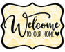 Welcome To Our Home Sign, DCO-W-1498, Sign For Wreath, Wood Wreath Sign