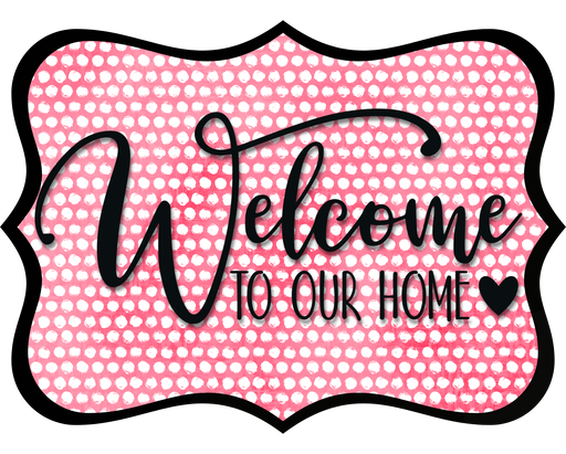 Welcome To Our Home Sign, DCO-W-1499, Sign For Wreath, Wood Wreath Sign