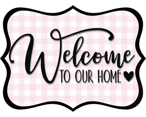 Welcome To Our Home Sign, DCO-W-1504, Sign For Wreath, Wood Wreath Sign