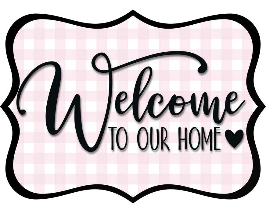Welcome To Our Home Sign, DCO-W-1504, Sign For Wreath, Wood Wreath Sign