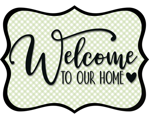 Welcome To Our Home Sign, DCO-W-1505, Sign For Wreath, Wood Wreath Sign
