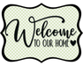 Welcome To Our Home Sign, DCO-W-1505, Sign For Wreath, Wood Wreath Sign